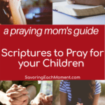 Scriptures to Pray for your Children