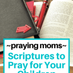 Scriptures to Pray for your children
