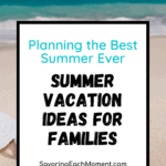 Summer Vacation Ideas for Families