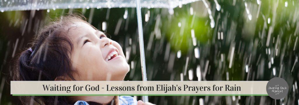 child with umbrella in the rain - waiting on God - Lessons from Elijah's prayers for rain