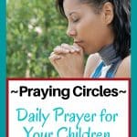 Daily Prayer for Your Children - Praying Circles